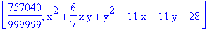 [757040/999999, x^2+6/7*x*y+y^2-11*x-11*y+28]